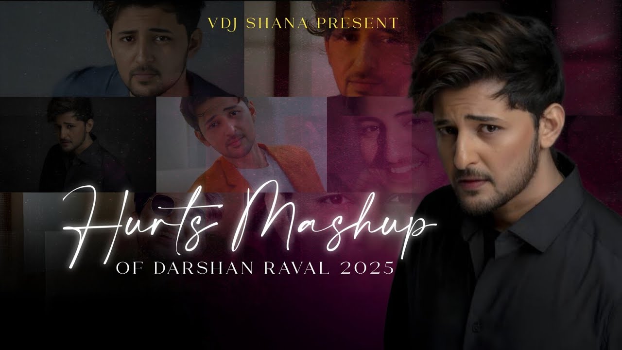 Hurts Mashup Of Darshan Raval 2025